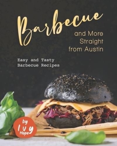 Cover for Ivy Hope · Barbecue and More Straight from Austin (Paperback Bog) (2020)