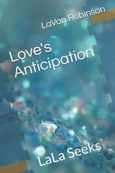 Cover for Lavan Robinson · Love's Anticipation (Taschenbuch) (2021)