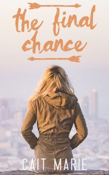 Cover for Cait Marie · The Final Chance (Paperback Bog) (2021)
