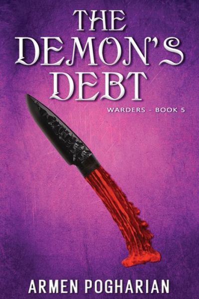 The Demon's Debt: Warders Book 5 - Warders - Armen Pogharian - Książki - Independently Published - 9798594926967 - 14 stycznia 2021