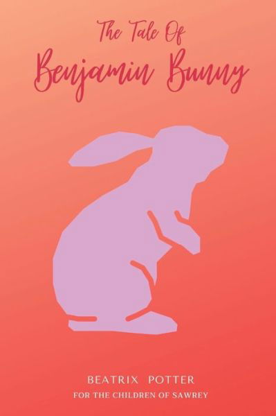 The Tale of Benjamin Bunny - Beatrix Potter - Books - Independently Published - 9798599567967 - January 24, 2021