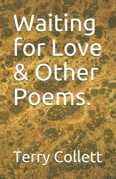 Cover for Terry Collett · Waiting for Love &amp; Other Poems. (Paperback Book) (2020)