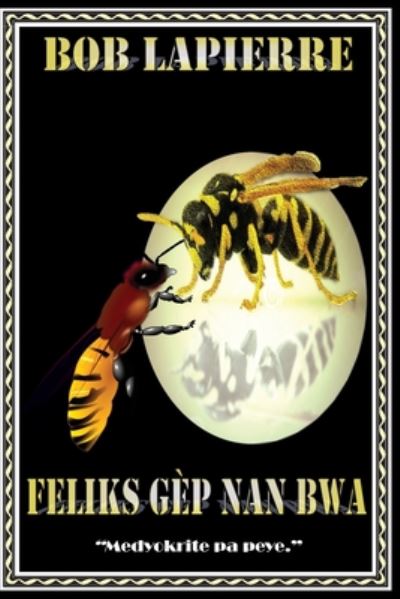 Cover for Bob Lapierre · Feliks Gep Nan Bra (Paperback Book) (2020)