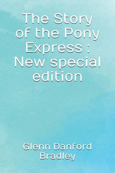 Cover for Glenn Danford Bradley · The Story of the Pony Express (Paperback Book) (2020)