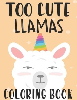 Cover for Fun Forever · Too Cute Llamas Coloring Book (Paperback Bog) (2020)