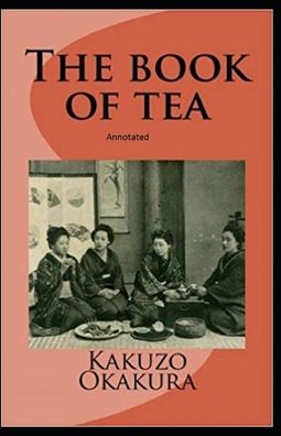 Cover for Kakuzo Okakura · The Book of Tea annotated (Paperback Book) (2020)