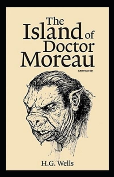 Cover for Herbert George Wells · The Island of Dr. Moreau Annotated (Paperback Book) (2021)