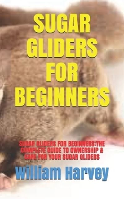 Cover for William Harvey · Sugar Gliders for Beginners (Paperback Book) (2021)