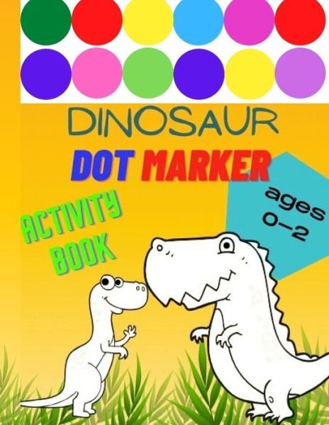 Cover for Bee Pea Press · Dinosaur Dot Marker Activity Book (Paperback Book) (2021)
