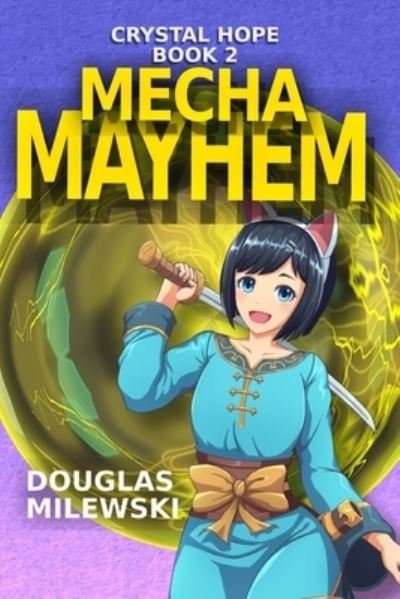 Cover for Douglas Milewski · Mecha Mayhem (Pocketbok) (2021)