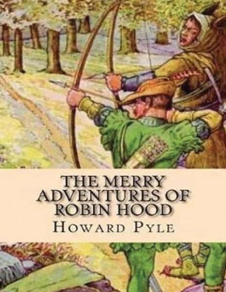 Cover for Howard Pyle · The Merry Adventures of Robin Hood (Annotated) (Taschenbuch) (2021)