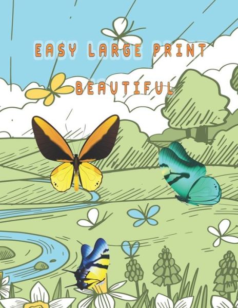 Easy Large Print Beautiful: Easy Large Print Beautiful Butterfly - Oussama Zinaoui - Kirjat - Independently Published - 9798845981967 - torstai 11. elokuuta 2022