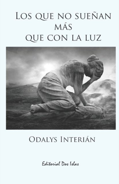Cover for Odalys Interian · Los que no suenan mas que con la luz (Paperback Bog) (2022)