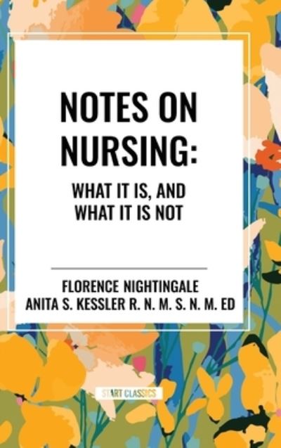 Cover for Florence Nightingale · Notes on Nursing: What It Is, and What It Is Not (Inbunden Bok) (2024)