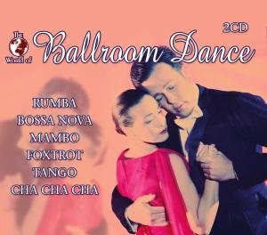 World of Ballroom Dance / Various - World of Ballroom Dance / Various - Música - WORLD OF - 0090204828968 - 27 de dezembro de 2005