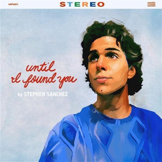 Until I Found You - Stephen Sanchez - Music - REPUBLIC - 0602445774968 - October 28, 2022