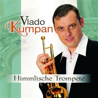 Cover for Vlado Kumpan · Himmlische Trompete (CD) (2008)