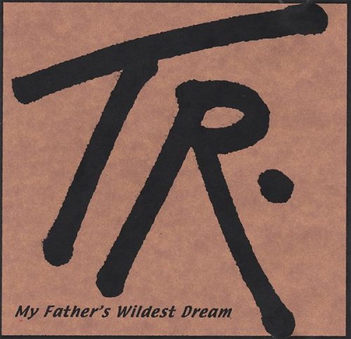 Cover for Tr Ritchie · My Father's Wildest Dream (CD) (2003)