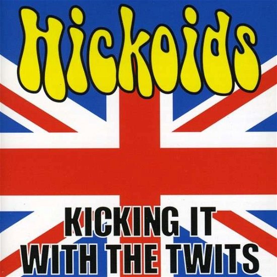 Cover for Hickoids · Kicking It with the Twits (CD) (2011)