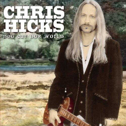 Cover for Chris Hicks · Dog Eat Dog World (CD) (2008)
