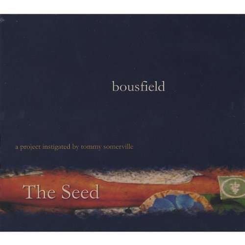 Seed - Bousfield - Muziek - bousfield - 0837101034968 - 31 mei 2005