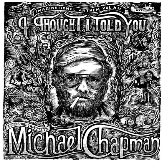 Imaginational Anthem Vol. Xii: I Thought I Told You - A Yorkshire Tribute - Michael Chapman - Muzyka - TOMPKINS SQUARE - 0856225005968 - 20 października 2023