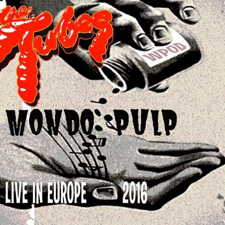 Cover for Tubes · Tubes Mondo Pulp - Live in Europe (CD) (2020)