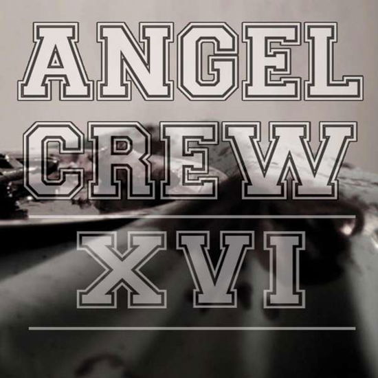 Xvi - Angel Crew - Musik - STRENGTH RECORDS - 4024572975968 - 20. januar 2017