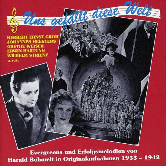 Cover for Harald Böhmelt · Uns Gefällt Diese Welt   1933-1942 (CD) (2000)