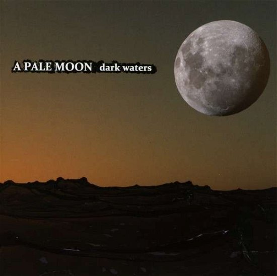 Cover for A Pale Moon · Dark Waters (CD) (2014)