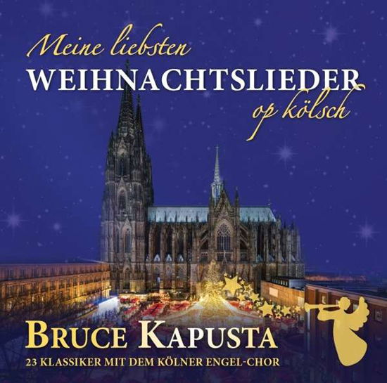 Meine Liebsten Weihnachtslieder Op Kölsch - Bruce Kapusta - Musik - BRUCE - 4042564181968 - 2. Dezember 2017