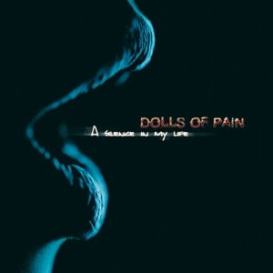 Cover for Dolls of Pain · A Silence in My Life (CD) (2016)