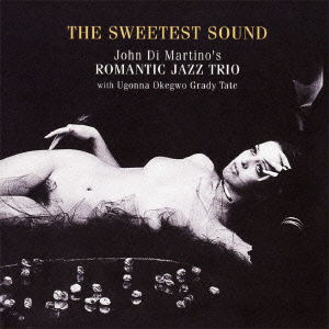 Cover for John Di Martino Romantic J · The Sweetest Sound (CD) [Japan Import edition] (2010)