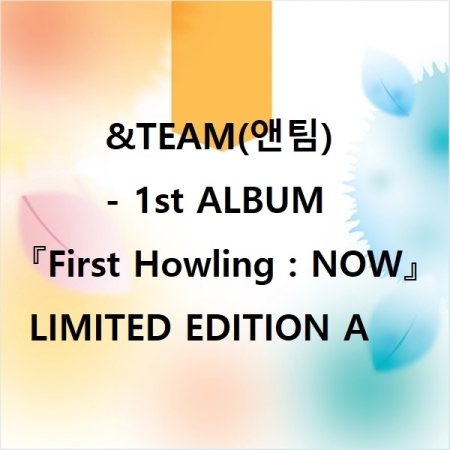 Cover for &amp;team · First Howling : Now &lt;limited&gt; (CD) [Japan Import edition] [A Version] (2023)