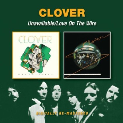 Unavailable / Love On The Wire - Clover - Muziek - BGO RECORDS - 5017261210968 - 15 april 2013