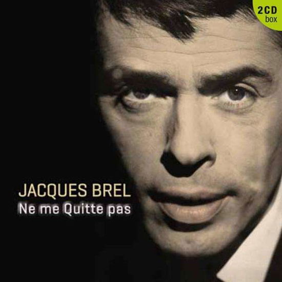 Ne Me Quitte Pas - Jacques Brel - Musiikki - HT TO - 5410504259968 - tiistai 23. huhtikuuta 2013