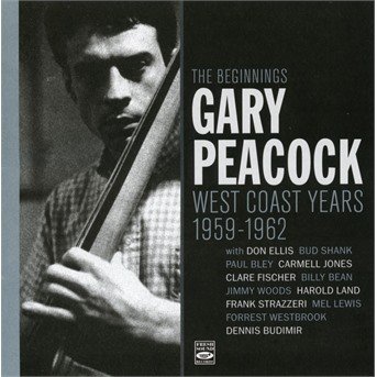 Cover for Gary Peacock · Beginnings: West Coast Years 1959-1962 (CD) (2020)