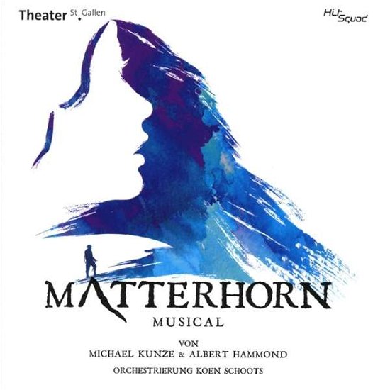 Matterhorn Das Musical Original Cast St.Gallen - Kunze, Michael & Albert Hammond & Koen Schoots - Musik - HITSQUAD - 9120006683968 - 29. juni 2018