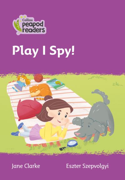 Cover for Jane Clarke · Play I Spy!: Level 1 - Collins Peapod Readers (Paperback Book) [British edition] (2020)