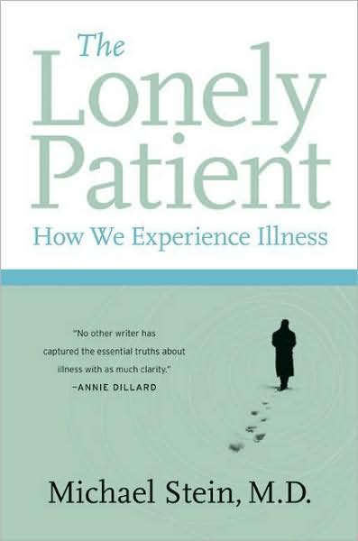 Cover for Michael Stein · The Lonely Patient: How We Experience Illness (Taschenbuch) [Reprint edition] (2008)