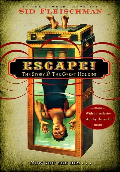 Escape!: The Story of The Great Houdini - Sid Fleischman - Kirjat - HarperCollins - 9780060850968 - tiistai 22. huhtikuuta 2008