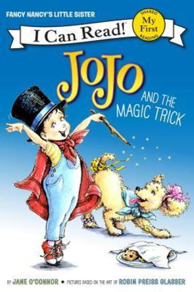 Cover for Jane O'Connor · Fancy Nancy: JoJo and the Magic Trick - My First I Can Read (Inbunden Bok) [First edition. edition] (2017)