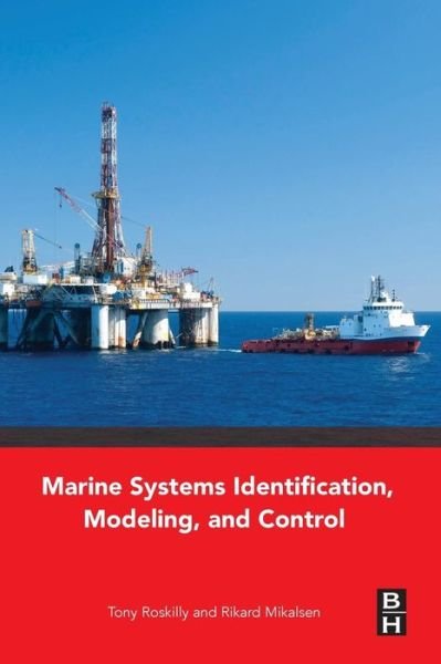 Cover for Roskilly, Tony (Chair of Marine Engineering and Dean of Research, Faculty of Science, Agriculture and Engineering, Newcastle University, UK) · Marine Systems Identification, Modeling and Control (Paperback Bog) (2015)
