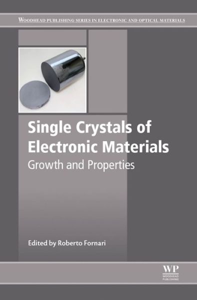 Cover for Single Crystals of Electronic Materials: Growth and Properties - Woodhead Publishing Series in Electronic and Optical Materials (Paperback Book) (2018)