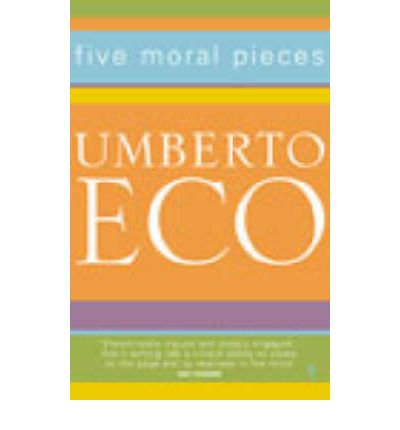 Five Moral Pieces - Umberto Eco - Bücher - Vintage Publishing - 9780099276968 - 5. Dezember 2002