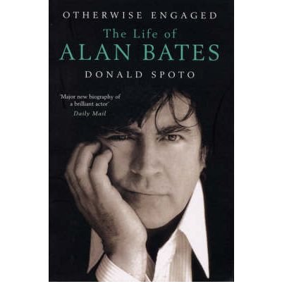 Otherwise Engaged: The Life of Alan Bates - Donald Spoto - Books - Cornerstone - 9780099490968 - July 3, 2008
