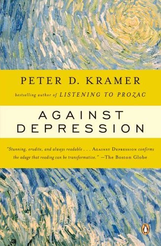 Cover for Peter D. Kramer · Against Depression (Paperback Book) [Reprint edition] (2006)