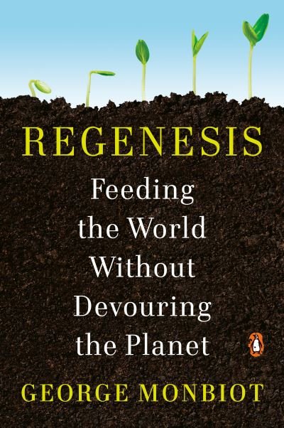 Regenesis - George Monbiot - Kirjat - Penguin Putnam Inc - 9780143135968 - tiistai 2. elokuuta 2022