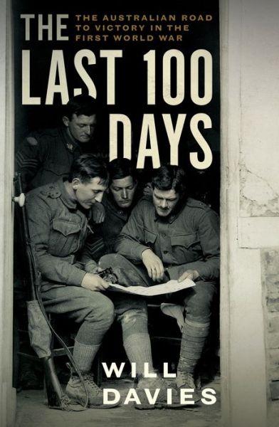 The Last 100 Days - Will Davies - Books - Random House Australia - 9780143784968 - July 30, 2018