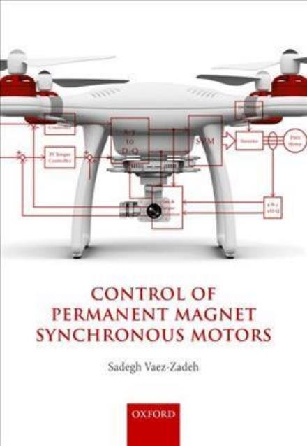 Cover for Vaez-Zadeh, Sadegh (Professor of Electrical Engineering, Professor of Electrical Engineering, University of Tehran) · Control of Permanent Magnet Synchronous Motors (Hardcover Book) (2018)